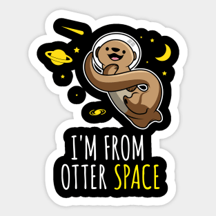 I'm From Otter Space' Otter Sticker